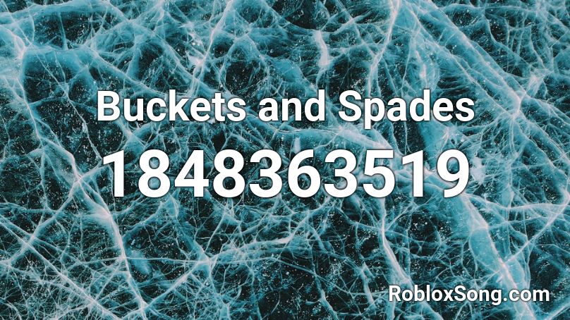 Buckets and Spades Roblox ID