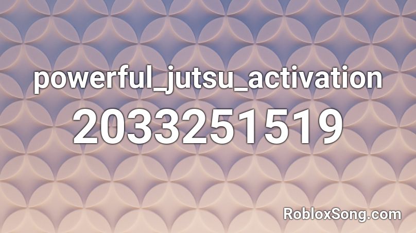 powerful_jutsu_activation Roblox ID