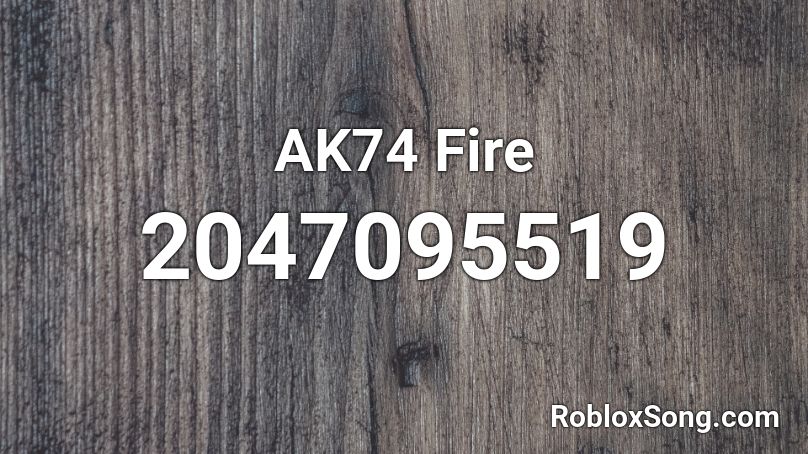 AK74 Fire Roblox ID