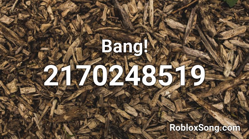 Bang! Roblox ID