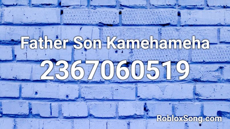 Father Son Kamehameha Roblox ID