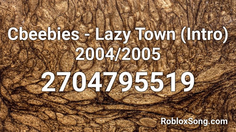 Cbeebies - Lazy Town (Intro) 2004/2005 Roblox ID