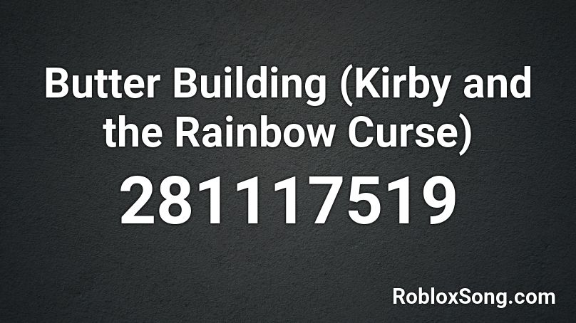 Butter Building (Kirby and the Rainbow Curse) Roblox ID