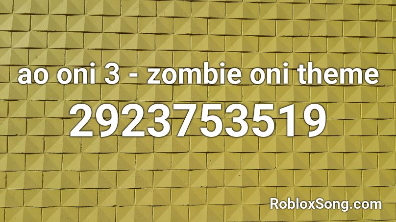 Ao Oni 3 Zombie Oni Theme Roblox Id Roblox Music Codes - roblox old zombie music