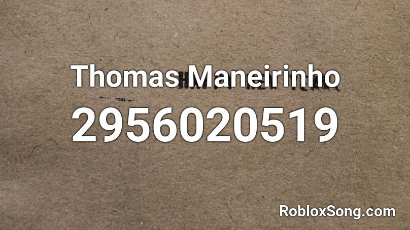 Thomas Maneirinho Roblox ID