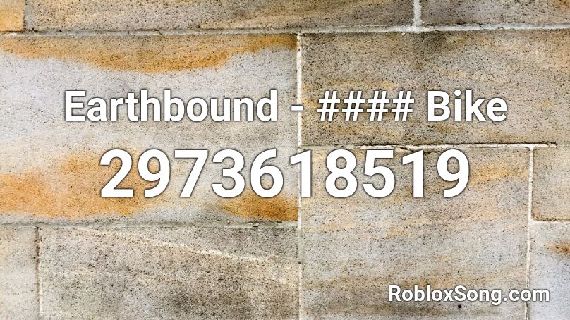 Earthbound - #### Bike Roblox ID