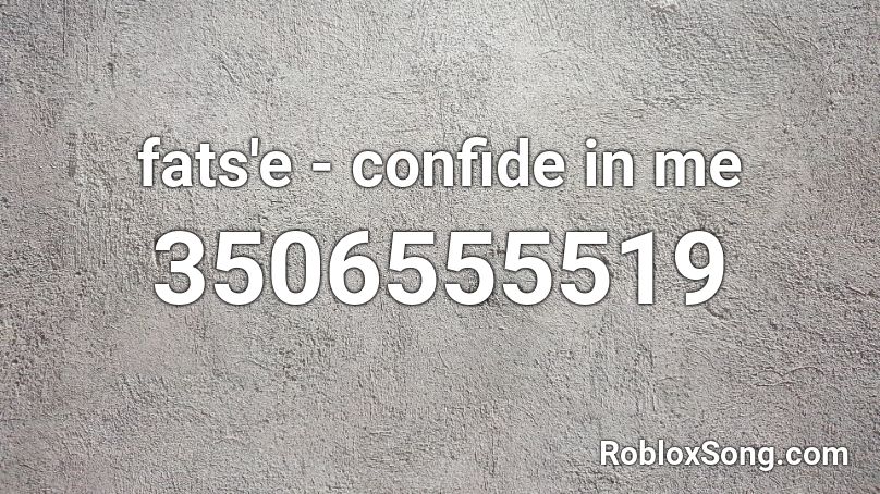 fats'e - confide in me Roblox ID