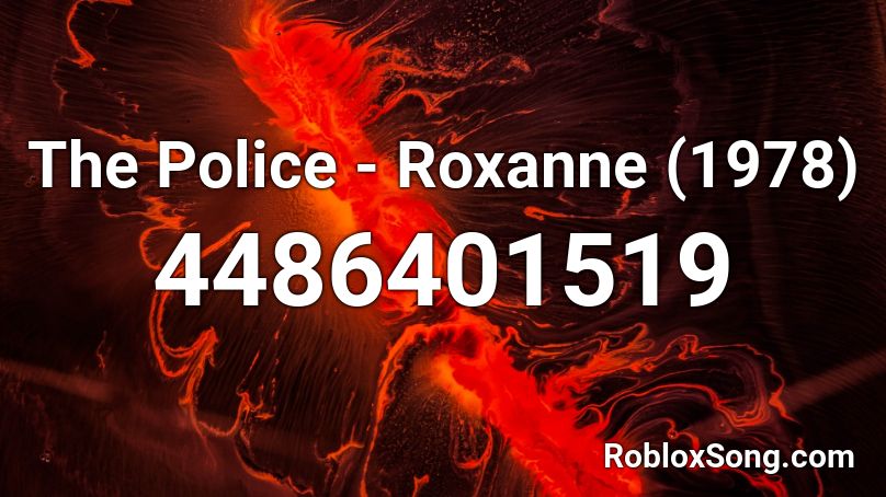 The Police Roxanne 1978 Roblox Id Roblox Music Codes - roblox song id for roxanne