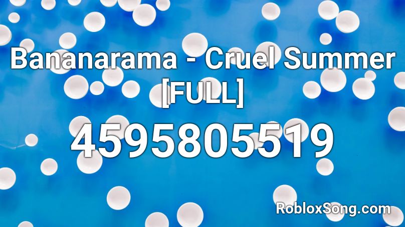 Bananarama Cruel Summer Full Roblox Id Roblox Music Codes - cruel roblox id