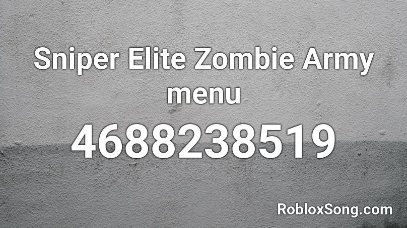 Sniper Elite Zombie Army menu Roblox ID