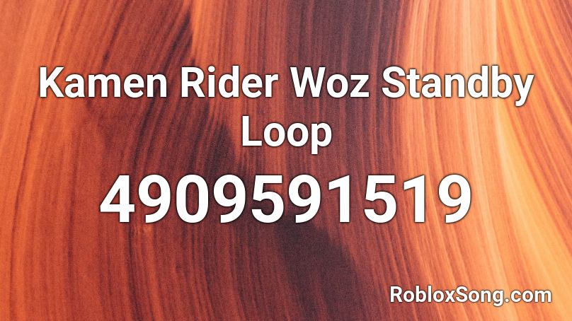 Kamen Rider Woz Standby Loop  Roblox ID