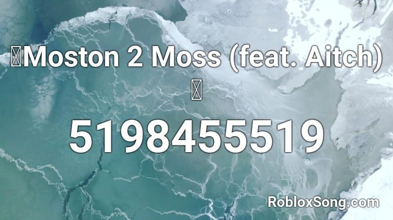 🔥Moston 2 Moss (feat. Aitch)🔥 Roblox ID