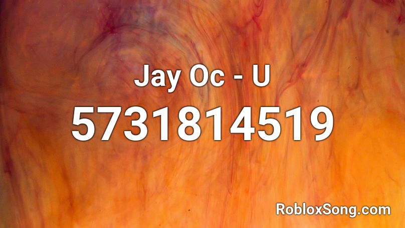 Jay Oc - U (Hecho por Mo y9_x) Roblox ID