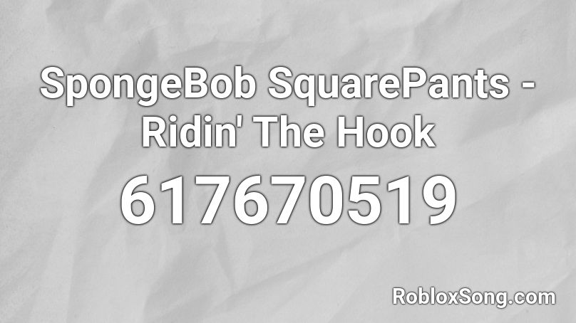 SpongeBob SquarePants - Ridin' The Hook Roblox ID