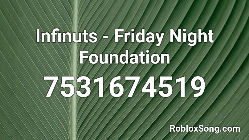 Infinuts - Friday Night Foundation Roblox ID