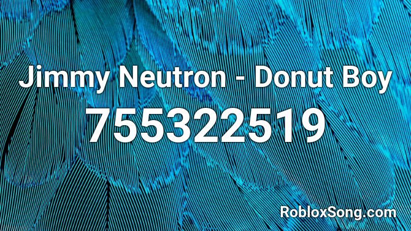 Jimmy Neutron - Donut Boy Roblox ID