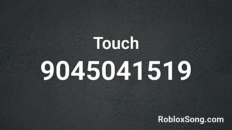 Touch Roblox ID