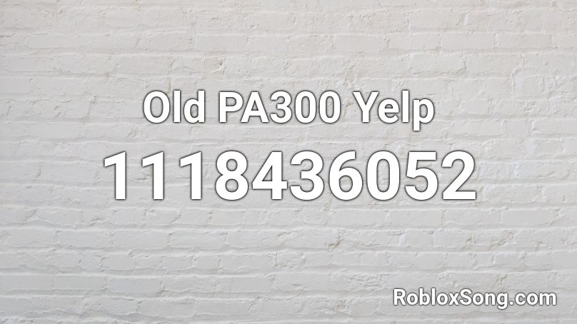 Old PA300 Yelp  Roblox ID