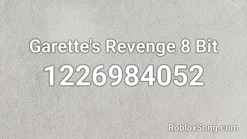 Garette's Revenge 8 Bit  Roblox ID
