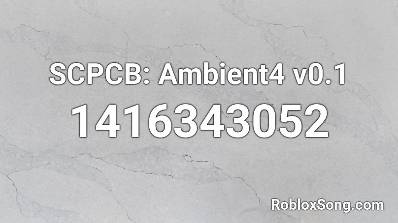 SCPCB: Ambient4 v0.1 Roblox ID