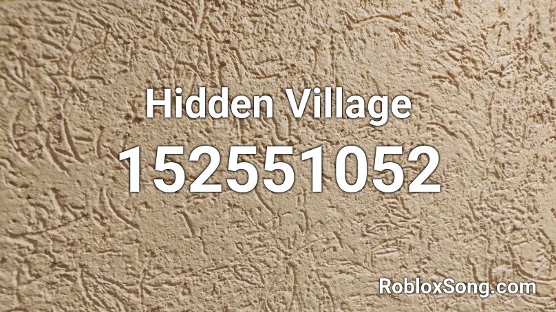 Hidden Village Roblox ID