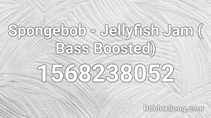 Spongebob Jellyfish Jam Bass Boosted Roblox Id Roblox Music Codes - ussr bass boosted roblox