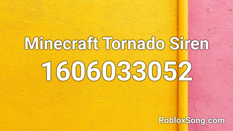 Minecraft Tornado Siren Roblox Id Roblox Music Codes - song code for roblox code for bodak yellow