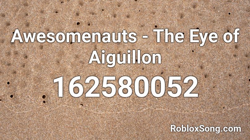 Awesomenauts - The Eye of Aiguillon Roblox ID