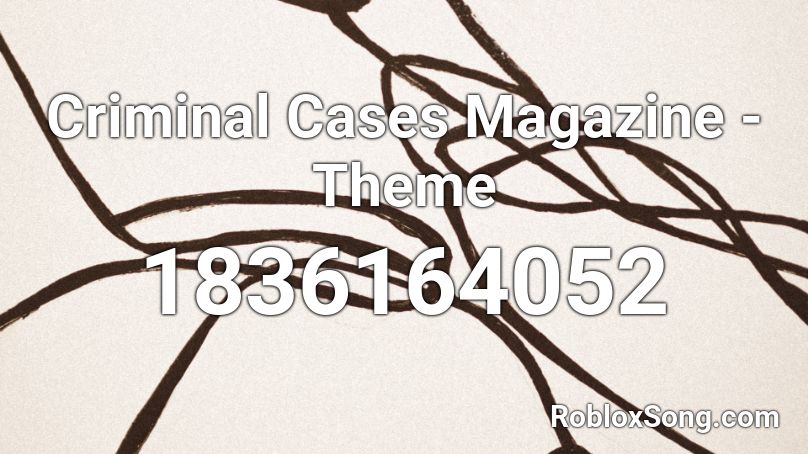 Criminal Cases Magazine - Theme Roblox ID