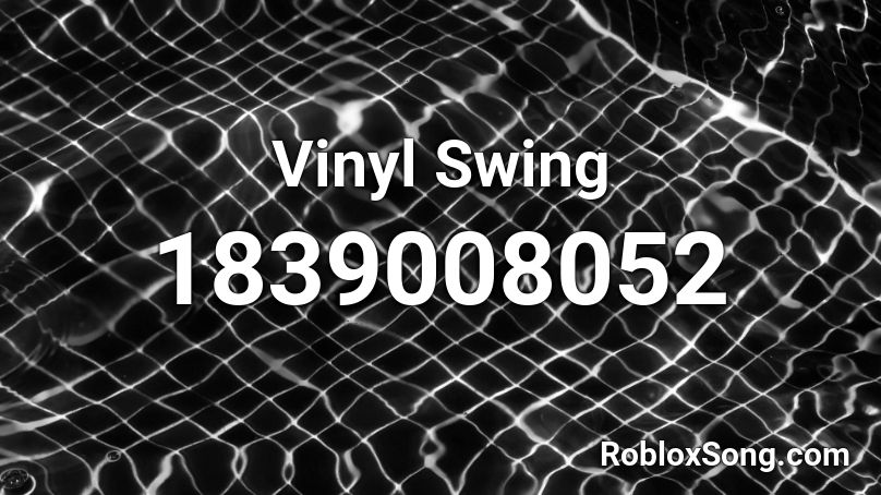 Vinyl Swing Roblox ID