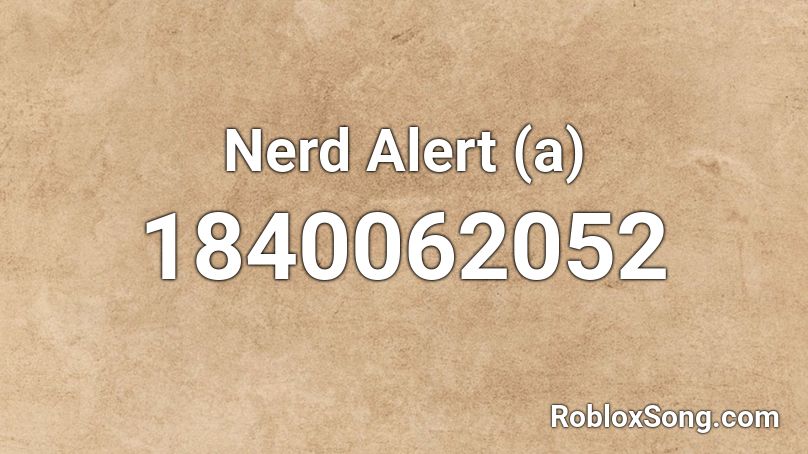 Nerd Alert (a) Roblox ID