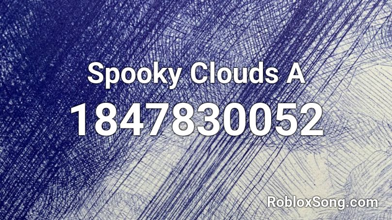 Spooky Clouds A Roblox ID