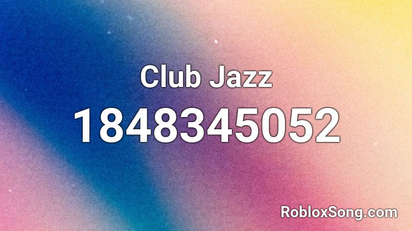 Club Jazz Roblox ID