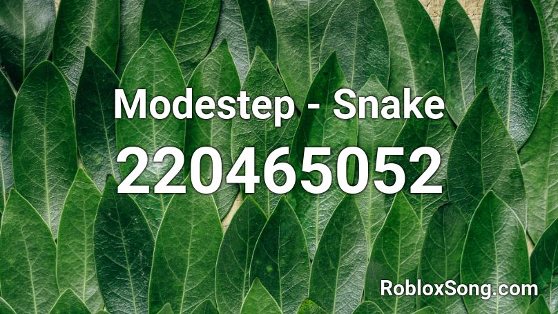 Modestep - Snake Roblox ID