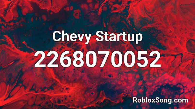 Chevy Startup Roblox ID