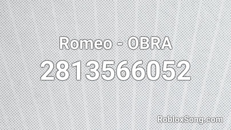 Romeo - OBRA Roblox ID