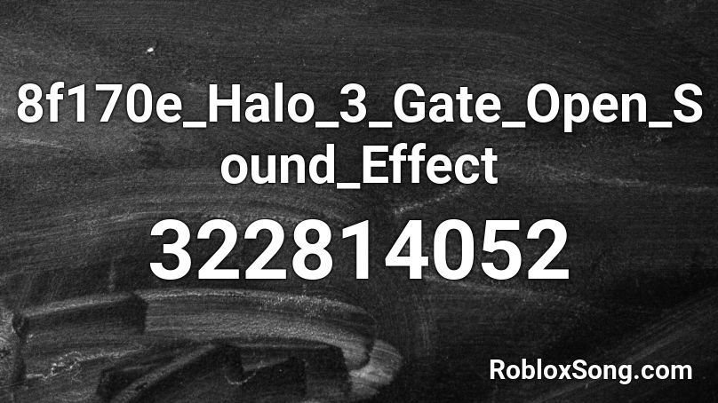 8f170e_Halo_3_Gate_Open_Sound_Effect Roblox ID