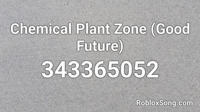 Chemical Plant Zone (Good Future) Roblox ID