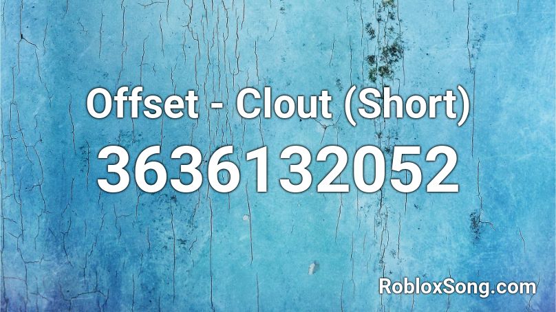 Offset - Clout (Short) Roblox ID