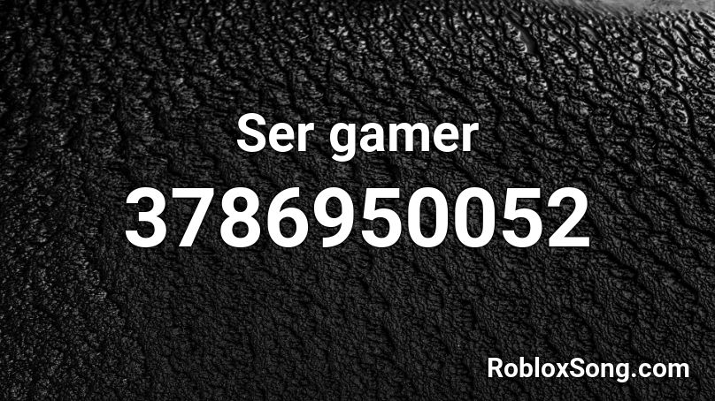Ser gamer Roblox ID