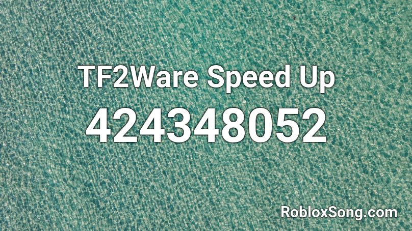 TF2Ware Speed Up Roblox ID