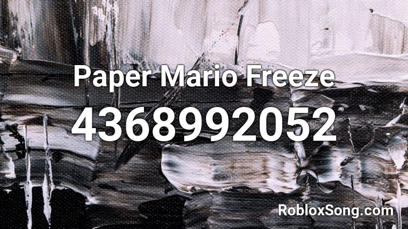 Paper Mario Freeze Roblox ID