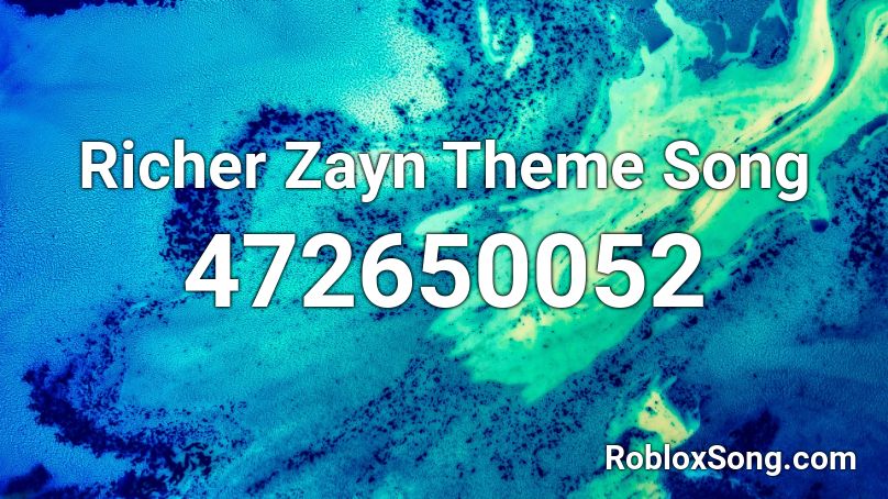 Richer Zayn Theme Song Roblox ID