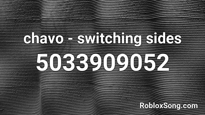 chavo - switching sides Roblox ID