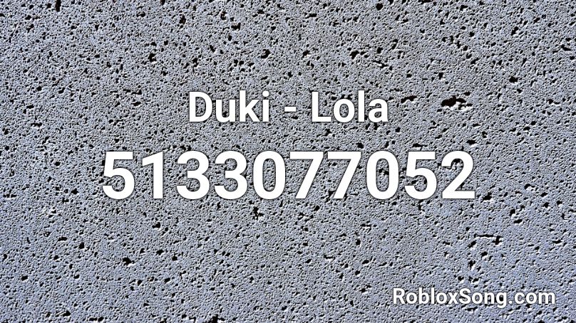 Duki - Lola Roblox ID