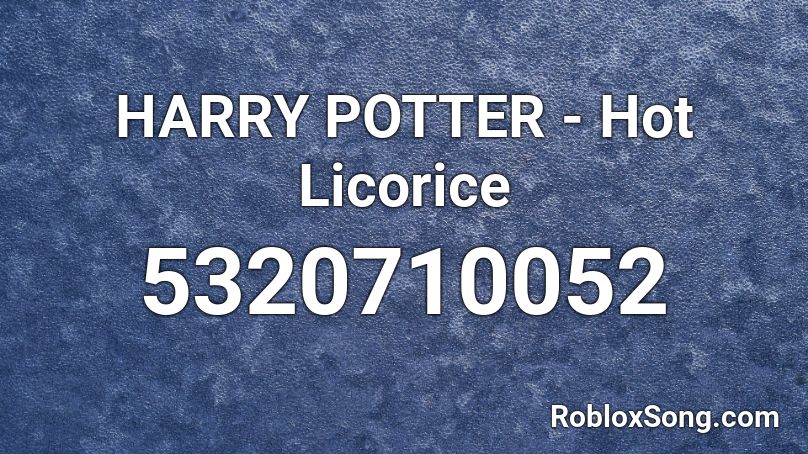 Harry Potter Hot Licorice Roblox Id Roblox Music Codes - roblox harry potter loud