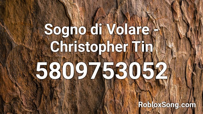 Sogno di Volare - Christopher Tin Roblox ID