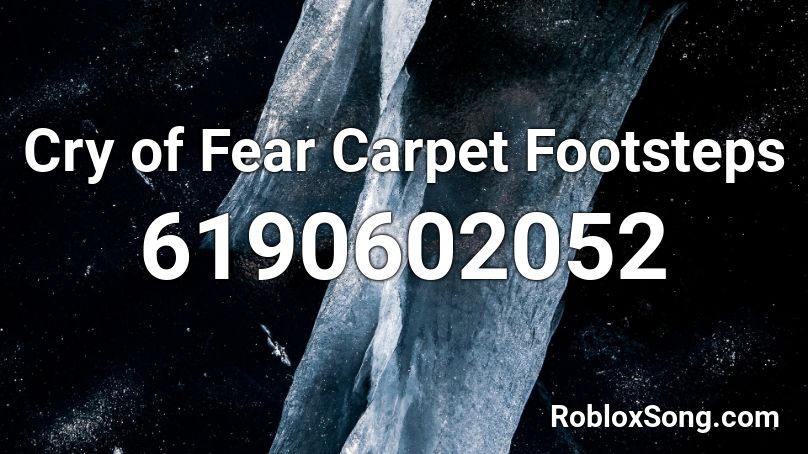 Cry of Fear Carpet Footsteps Roblox ID
