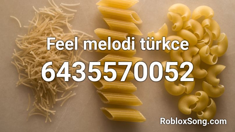 Feel Melodi Turkce Roblox Id Roblox Music Codes - roblox id feel the melody