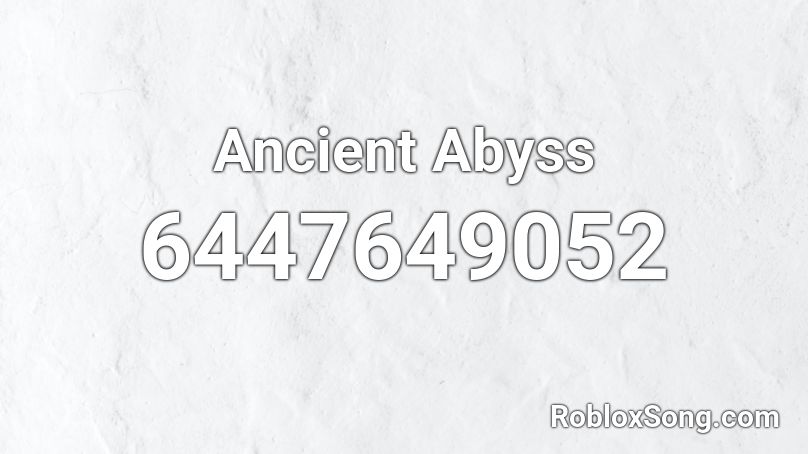 Ancient Abyss Roblox ID